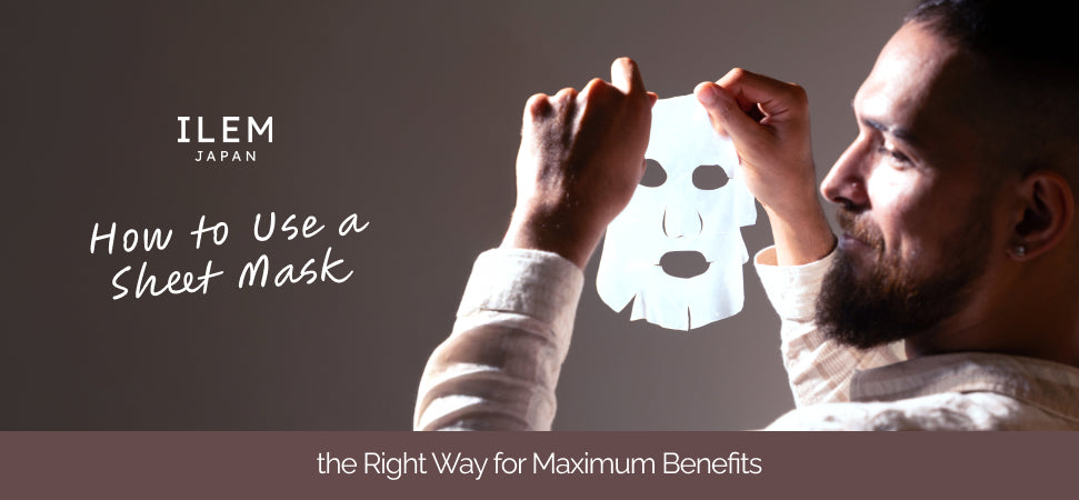 How to Use a Sheet Mask the Right Way for Maximum Benefits