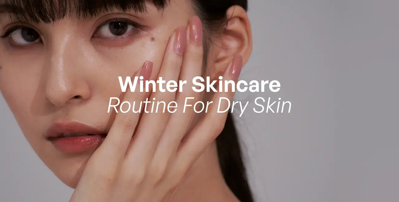 Skincare Routine For Dry Skin